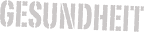 GESUNDHEIT